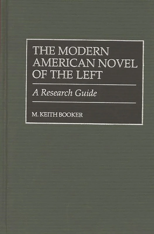 The Modern American Novel of the Left: A Research Guide - Image 1