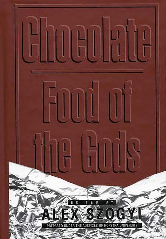 Chocolate: Food of the Gods: 14 (Contributions in Intercultural and Comparative Studies)