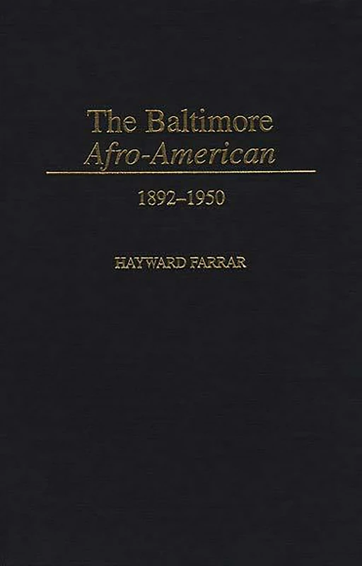 The Baltimore Afro-American: 1892-1950: 185 (Contributions in Afro-American and African Studies: Contemporary Black Poets)