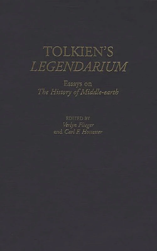 Tolkien's Legendarium: Essays on The History of Middle-earth: 86 (Contributions to the Study of Science Fiction and Fantasy)