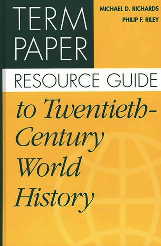 Term Paper Resource Guide to Twentieth-Century World History