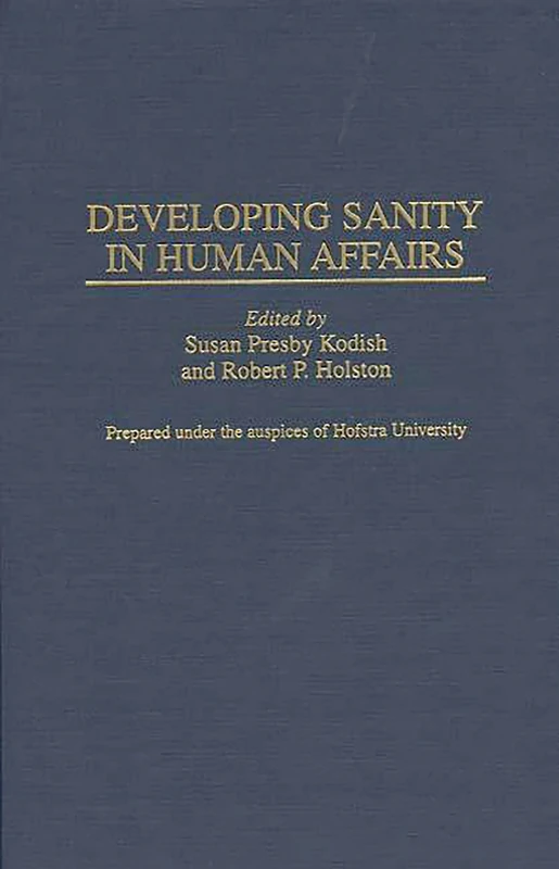 Developing Sanity in Human Affairs: 54 (Contributions to the Study of Mass Media and Communications)