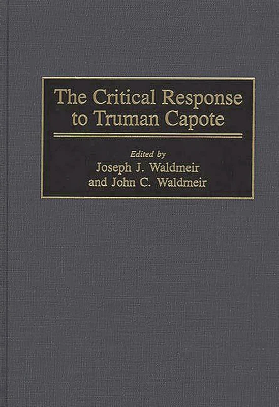 The Critical Response to Truman Capote: 32 (Critical Responses in Arts and Letters)