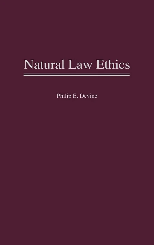Natural Law Ethics: 72 (Contributions in Philosophy)