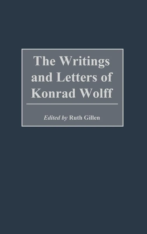 The Writings and Letters of Konrad Wolff: 48 (Contributions to the Study of Music and Dance)