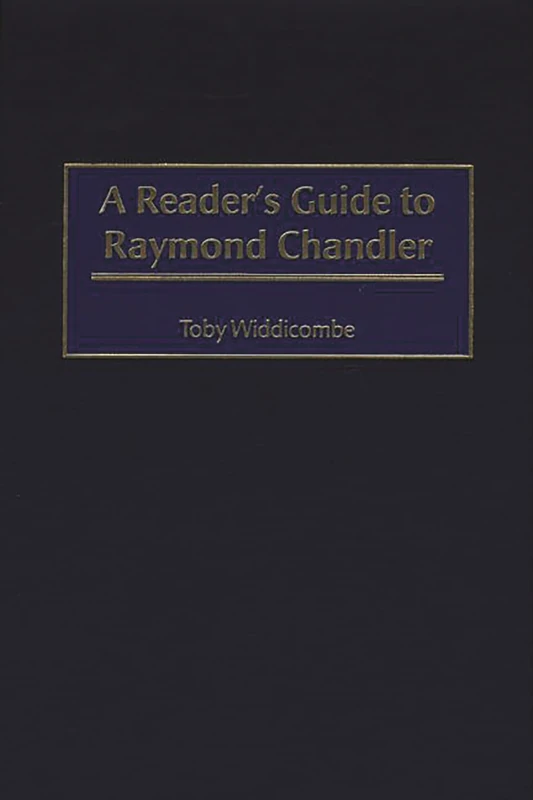 A Reader's Guide to Raymond Chandler