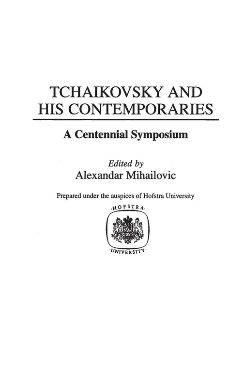 Tchaikovsky and His Contemporaries: A Centennial Symposium: 49 (Contributions to the Study of Music and Dance)