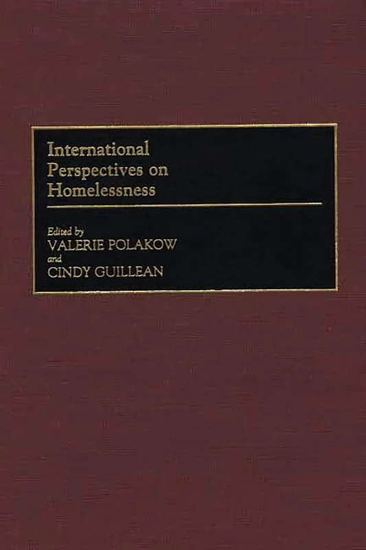 International Perspectives on Homelessness: 135 (Controversies in Science)