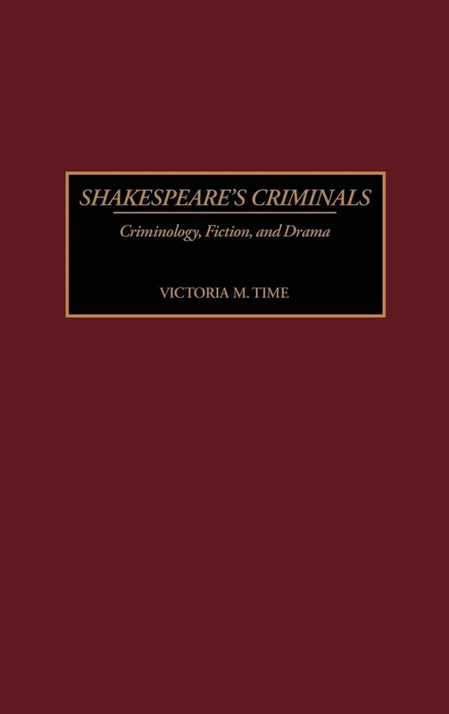 Shakespeare's Criminals: Criminology, Fiction, and Drama (Contributions in Criminology and Penology) - Image 1