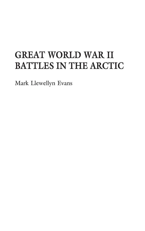 Great World War II Battles in the Arctic: 172 (Contributions in Military Studies)