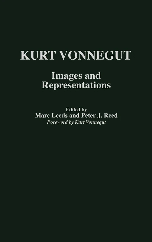 Kurt Vonnegut: Images and Representations: 83 (Contributions to the Study of Science Fiction and Fantasy)