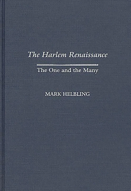 The Harlem Renaissance: The One and the Many: 195 (Contributions in Afro-American and African Studies: Contemporary Black Poets)