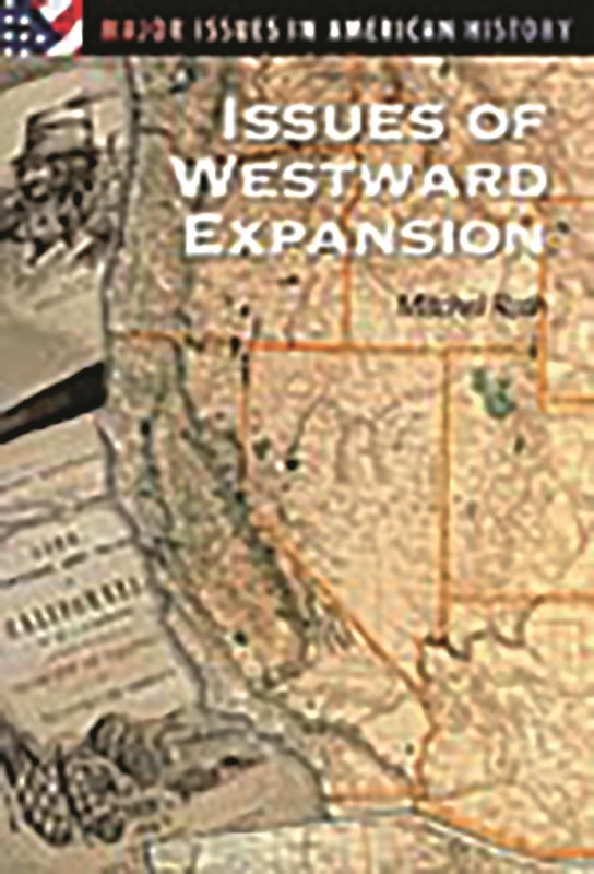 Issues of Westward Expansion (Major Issues in American History)