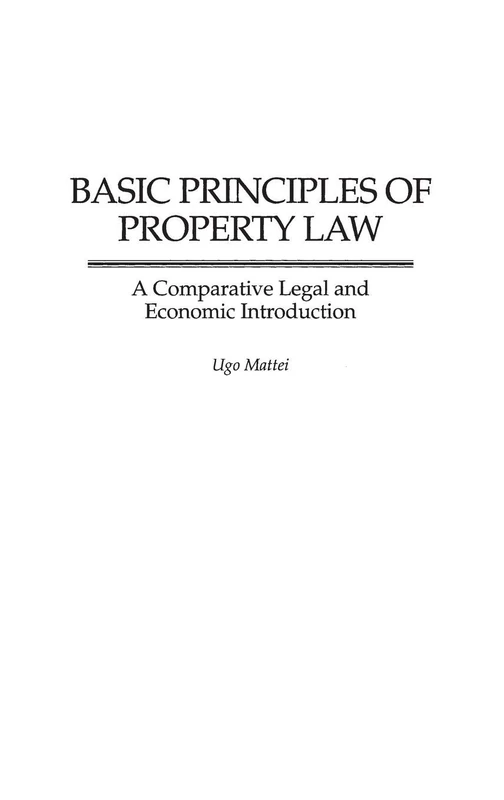 Basic Principles of Property Law: A Comparative Legal and Economic Introduction: 93 (Contributions in Legal Studies)