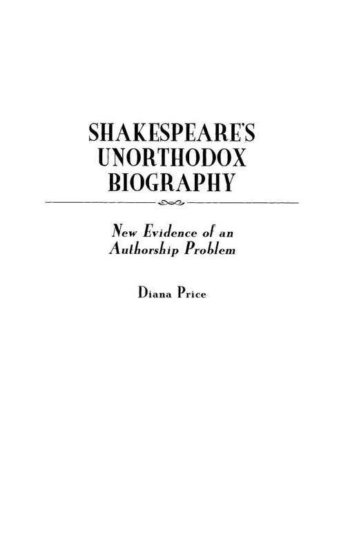 Shakespeare's Unorthodox Biography: New Evidence of an Authorship Problem: 94 (Contributions in Drama and Theatre Studies)