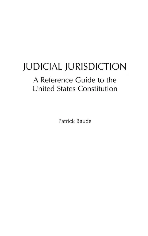 Judicial Jurisdiction: A Reference Guide to the United States Constitution: 19