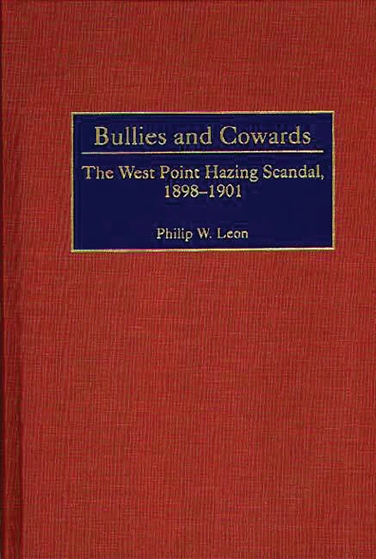 Bullies and Cowards: The West Point Hazing Scandal, 1898-1901: 186 (Contributions in Military Studies) - Image 1
