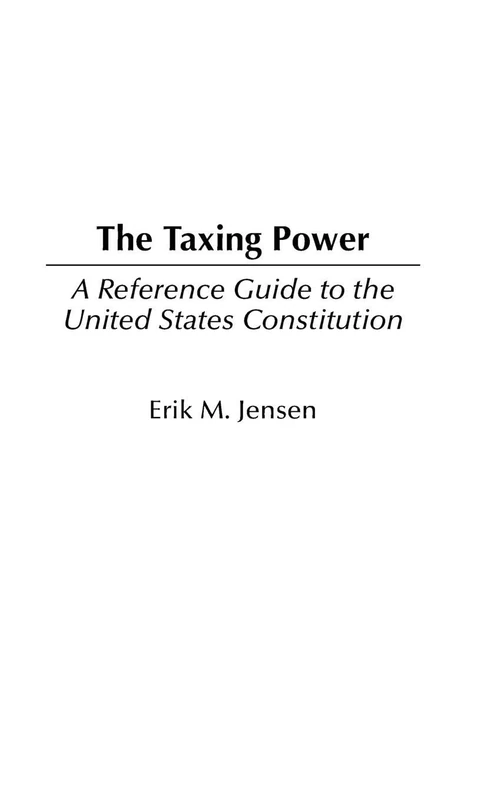 The Taxing Power: A Reference Guide to the United States Constitution: 11 - Image 1