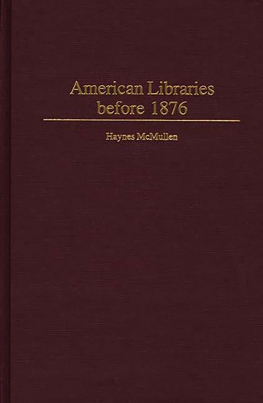 American Libraries before 1876: 6 (Beta Phi Mu Monograph) - Image 1