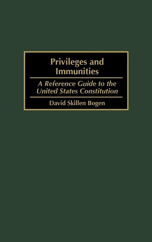 Privileges and Immunities: A Reference Guide to the United States Constitution: 5