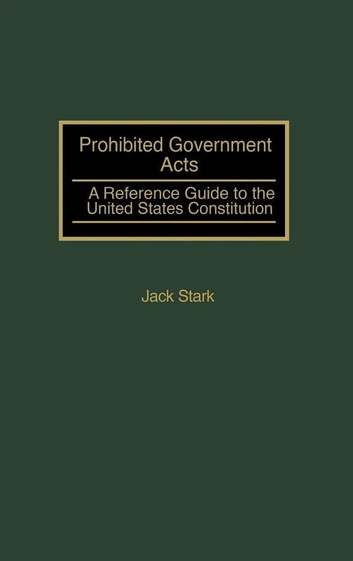 Prohibited Government Acts: A Reference Guide to the United States Constitution: 2 - Image 1
