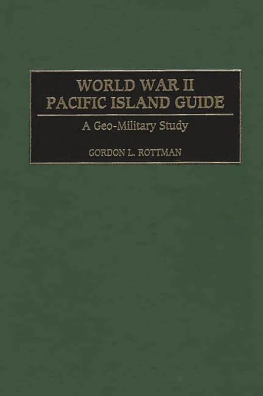 World War II Pacific Island Guide: A Geo-Military Study