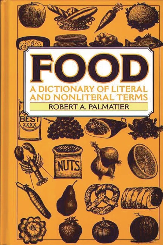 Food: A Dictionary of Literal and Nonliteral Terms