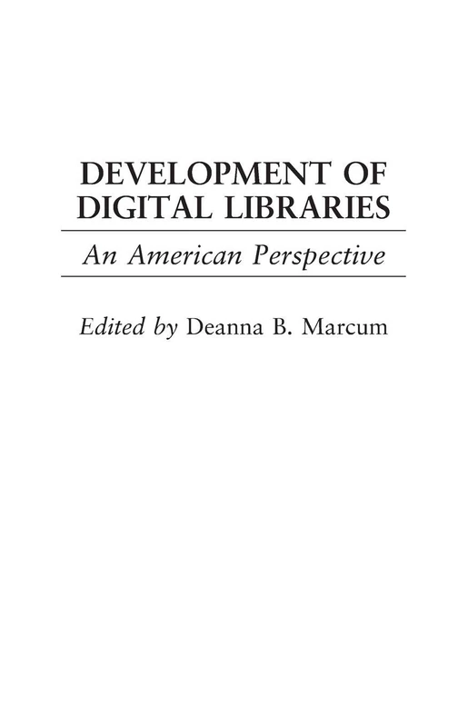 Development of Digital Libraries: An American Perspective: 95 (Contributions in Librarianship and Information Science)