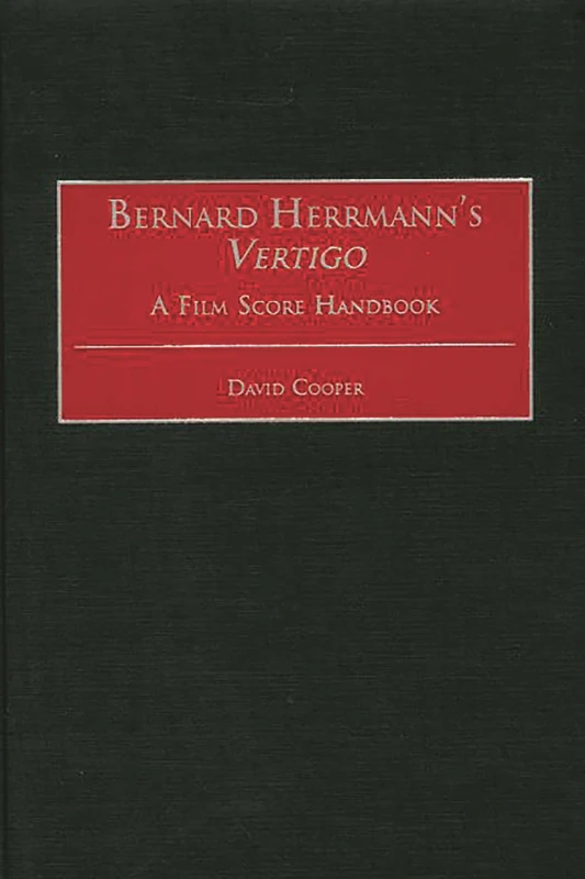 Bernard Herrmann's Vertigo: A Film Score Handbook (Film Score Guides)