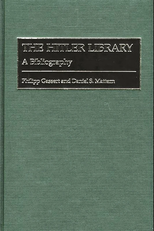 The Hitler Library: A Bibliography (Bibliographies and Indexes in World History)