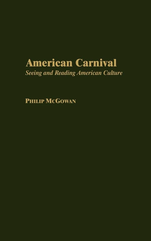 American Carnival: Seeing and Reading American Culture: 10 (Contributions to the Study of American Literature) - Image 1