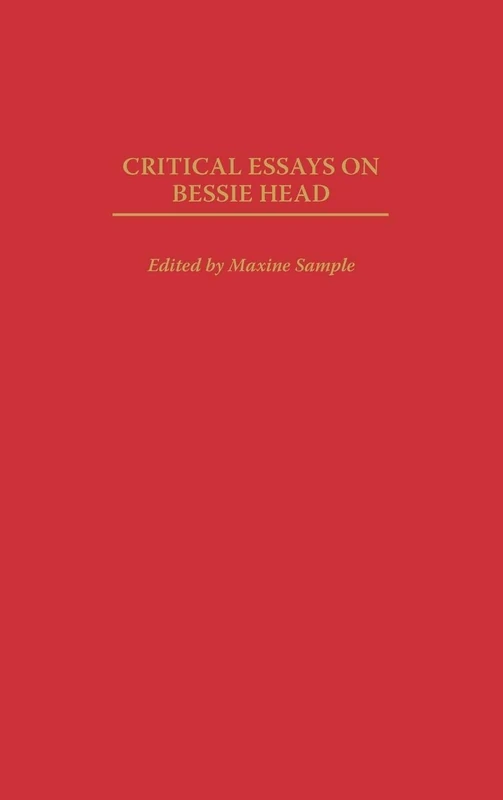Critical Essays on Bessie Head: 205 (Contributions in Afro-American and African Studies: Contemporary Black Poets)