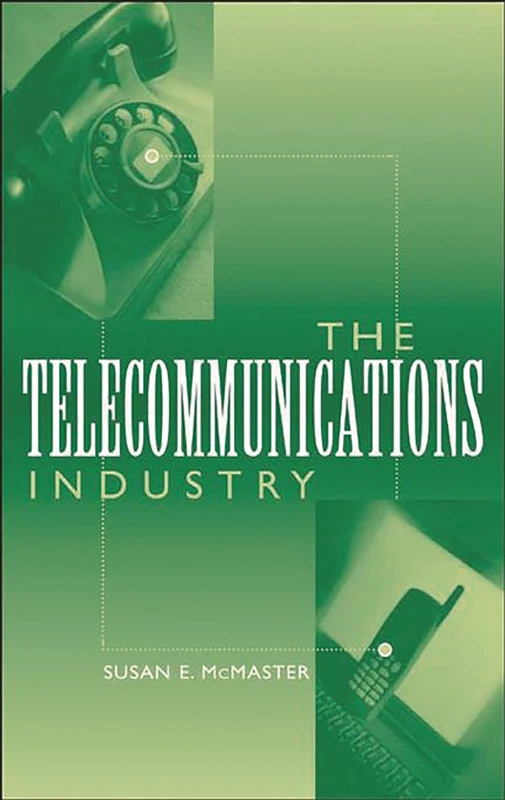 The Telecommunications Industry (Emerging Industries in the United States)