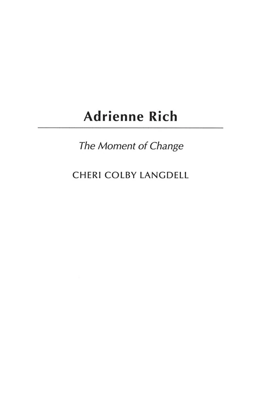 Adrienne Rich: The Moment of Change: 198 (Contributions in Women's Studies)