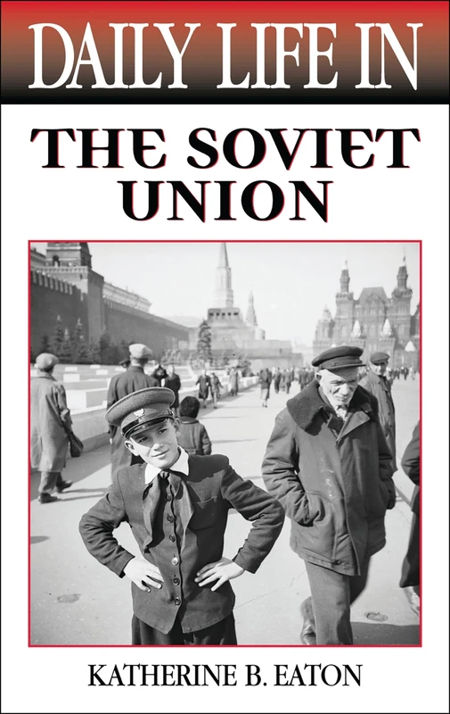 Daily Life in the Soviet Union (The Greenwood Press Daily Life Through History Series)