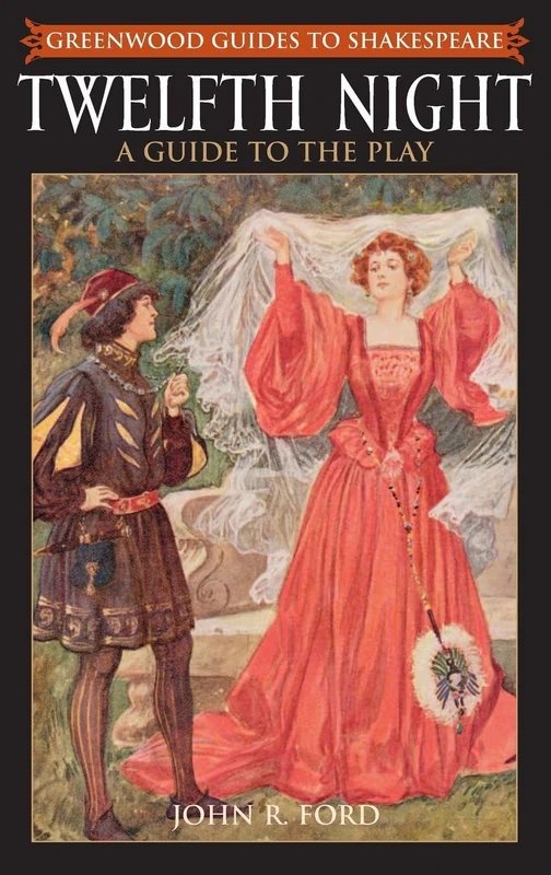 Twelfth Night: A Guide to the Play (Greenwood Guides to Shakespeare)