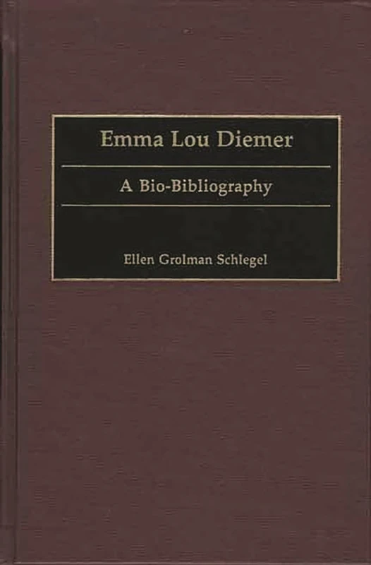 Emma Lou Diemer: A Bio-Bibliography: 84 (Bio-Bibliographies in Music)