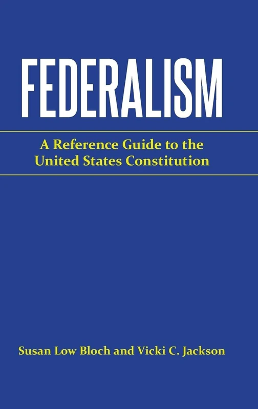 Federalism: A Reference Guide to the United States Constitution