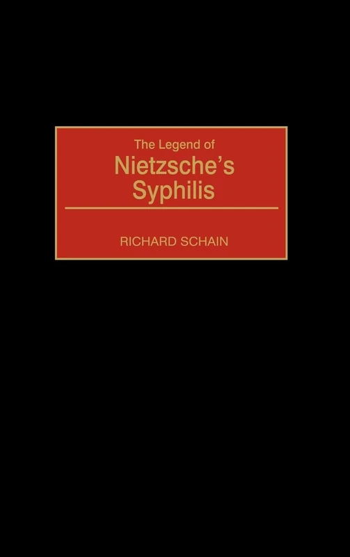 The Legend of Nietzsche's Syphilis: 46 (Contributions in Medical Studies) - Image 1