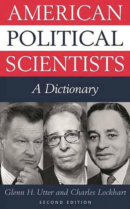 American Political Scientists: A Dictionary: A Dictionary, 2nd Edition