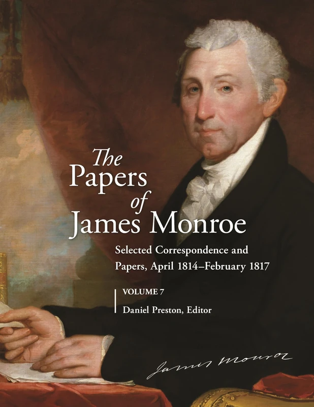 The Papers of James Monroe, Volume 7: Selected Correspondence and Papers, April 1814-February 1817 - Image 1