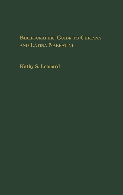 Bibliographic Guide to Chicana and Latina Narrative (Bibliographies and Indexes in Women's Studies)