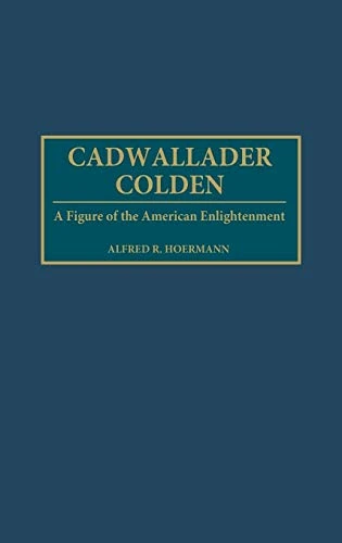 Cadwallader Colden: A Figure of the American Enlightenment: 195 (Contributions in American History) - Image 1