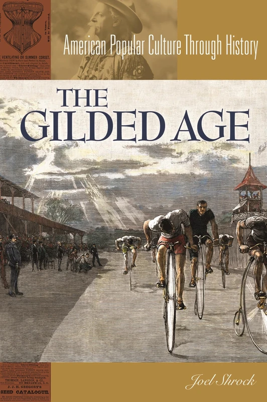 The Gilded Age (American Popular Culture Through History)