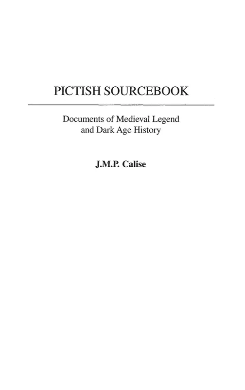 Pictish Sourcebook: Documents of Medieval Legend and Dark Age History (Documentary Reference Collections)