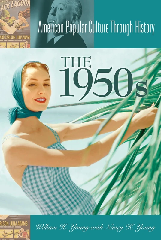 The 1950s (American Popular Culture Through History)
