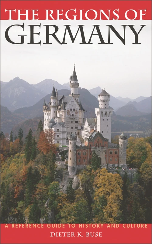 The Regions of Germany: A Reference Guide to History and Culture - Image 1