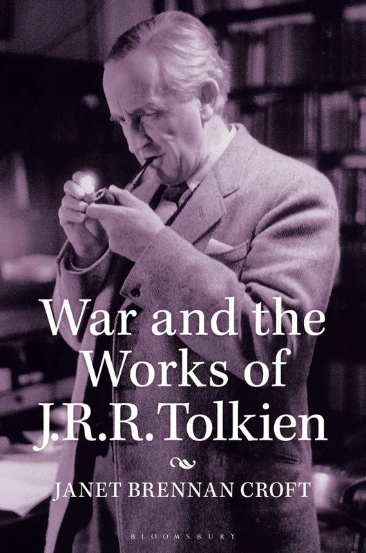 War and the Works of J.R.R. Tolkien: 106 (Contributions to the Study of Science Fiction and Fantasy)