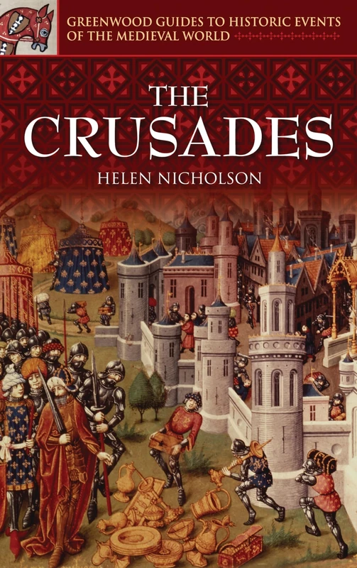 The Crusades (Greenwood Guides to Historic Events of the Medieval World)
