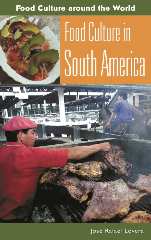 Food Culture in South America (Food Culture around the World)